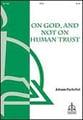 On God and Not on Human Trust SATB choral sheet music cover